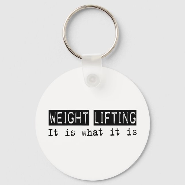 Weight Lifting It Is Key Ring (Front)