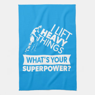 Weight Lifting - Lift Heavy Things - Super Power Tea Towel