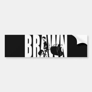 "Weight lifting" Motivation - BRAWN Bumper Sticker