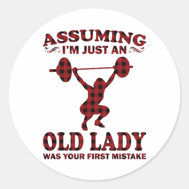 Weight Lifting Woman Assuming I'm Just An Old Lady Classic Round Sticker (Front)