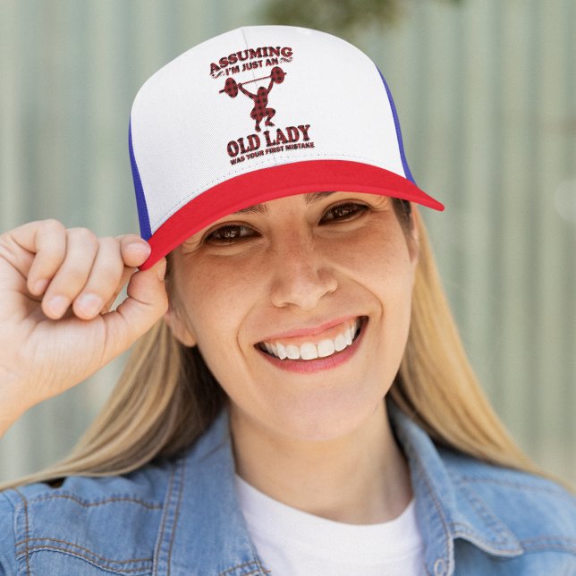 Weight Lifting Woman Assuming I'm Just An Old Lady Trucker Hat (Creator Uploaded)