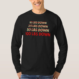 Weight Loss 100 Lbs Down Lose Weight Gym Workout O T-Shirt