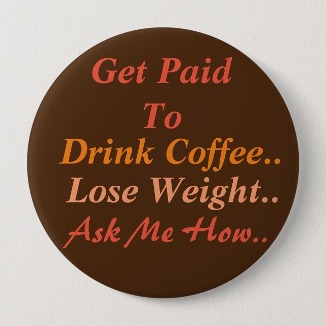 Weight Loss Coffee 10 Cm Round Badge (Front)