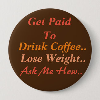 Weight Loss Coffee 10 Cm Round Badge
