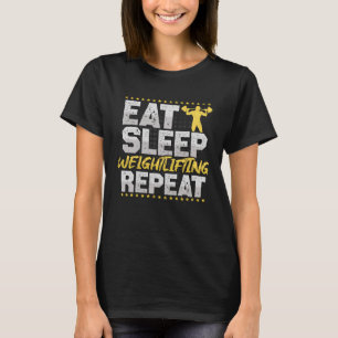 Weight sports Eat Sleep Repeat Gym Hobby Weight Sp T-Shirt