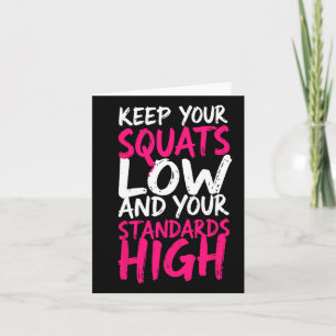 Weightlifter Keep Your Squats Low Funny Gym Motiva Card