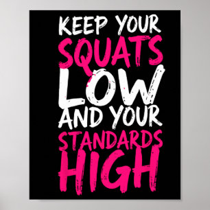 Weightlifter Keep Your Squats Low Funny Gym Motiva Poster