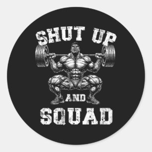 Weightlifter Shut Up And Squat Funny Gym Humour Mo Classic Round Sticker