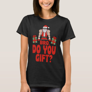 Weightlifting Bodybuilding Christmas Santa Bro Do T-Shirt