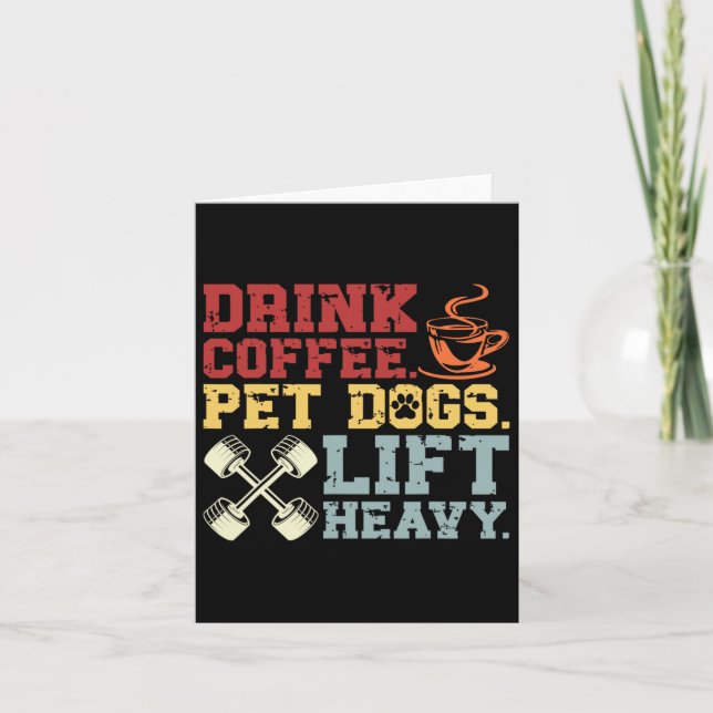 Weightlifting Drink Coffee Pet Dogs Lift Heavy Bod Card (Front)