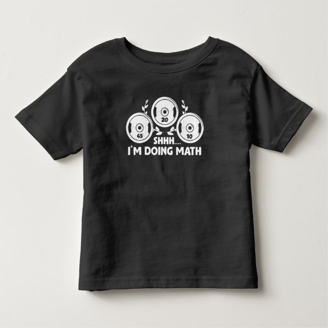 Weightlifting Gym Fitness Math Weights Calculation Toddler T-Shirt (Front)