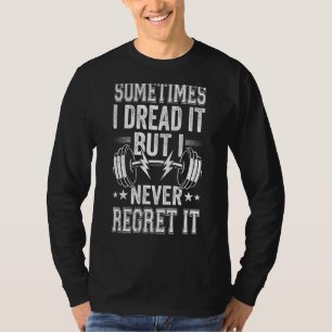 Weightlifting Gym Motivation Never Regret A Worko T-Shirt
