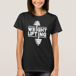 Weightlifting Gym Workout Lift T-Shirt