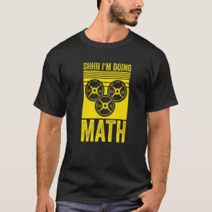 Weightlifting Gym Workout Shhh Im Doing Math 2 T-Shirt