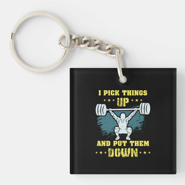 Weightlifting -  I Pick Things Up Key Ring (Front)