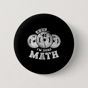 Weightlifting Pun Shhh I'm Doing Math Workout Weig 6 Cm Round Badge