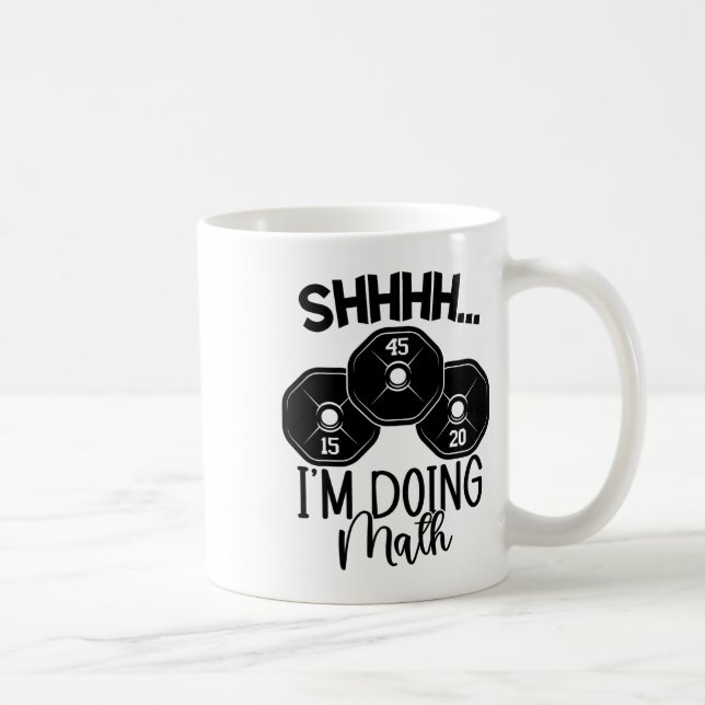 Weightlifting Pun Shhh I'm Doing Math Workout Weig Coffee Mug (Right)