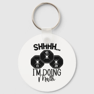 Weightlifting Pun Shhh I'm Doing Math Workout Weig Key Ring