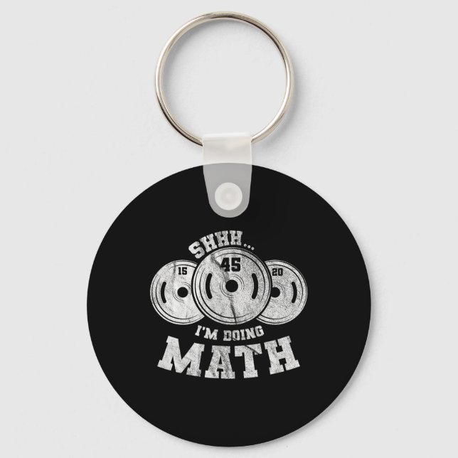 Weightlifting Pun Shhh I'm Doing Math Workout Weig Key Ring (Front)