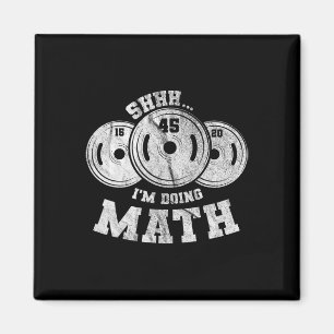 Weightlifting Pun Shhh I'm Doing Math Workout Weig Magnet