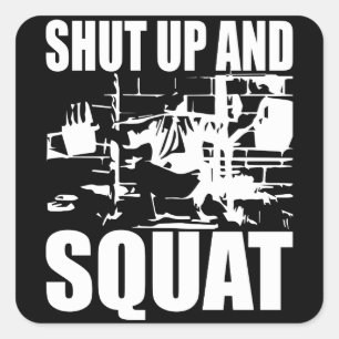 Weightlifting - Shut Up And Squat Square Sticker