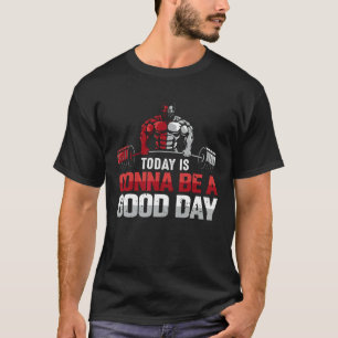 Weightlifting Strength Training Gonna Be A Good Da T-Shirt