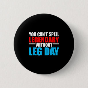 Weightlifting You Can't Spell Legendary Without Le 6 Cm Round Badge