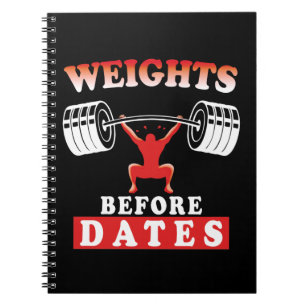 Weights Before Dates Training Motivational Quote Notebook