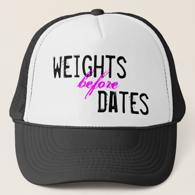 weights before dates trucker hat (Front)