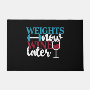 Weights Now - Wine Later, Weightlifting Home Gym . Doormat