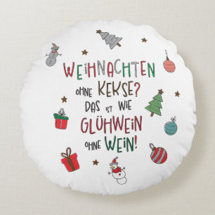 Weihnachten ohne Kekse? Lustiges Weihnachtskissen Round Cushion