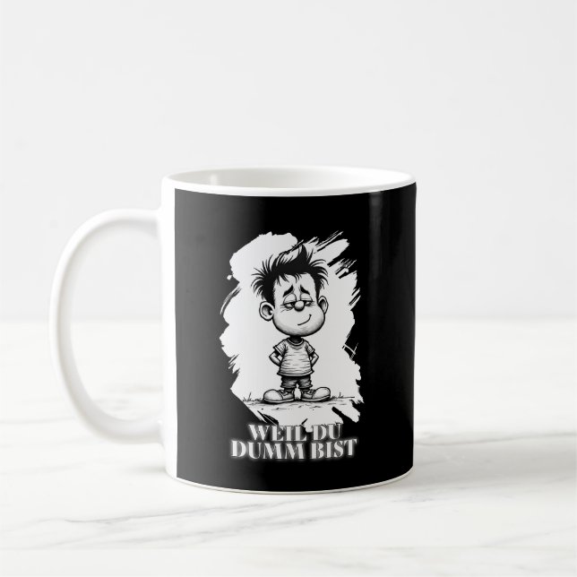 Weil du dumm bist – Ironisches Statement-Motiv Coffee Mug (Left)