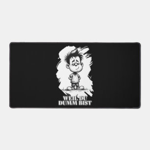 Weil du dumm bist – Ironisches Statement-Motiv Desk Mat