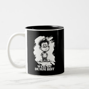 Weil du dumm bist – Ironisches Statement-Motiv Two-Tone Coffee Mug