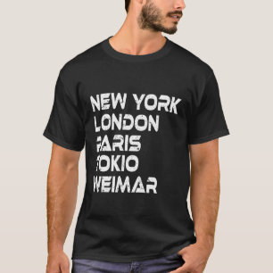 Weimar New York London Tokio Paris T-Shirt