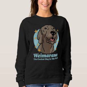 Weimaraner Coolest Dog Dog Owner Weimaraner 2 Sweatshirt