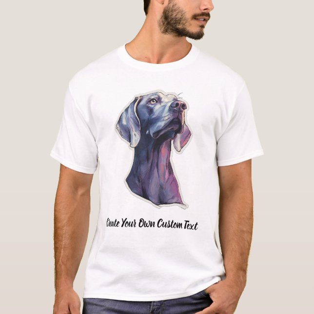 Weimaraner Dog Create Your Own Custom Text  T-Shirt (Front)