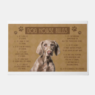 Weimaraner Dog House Rules, If It Broken, It’s You Doormat