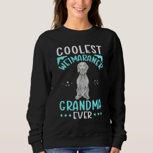 Weimaraner Grandma Dog Owner Weimaraner 2 Sweatshirt