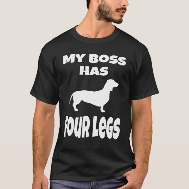 Weiner Dog   Dachshund Mum Dad My Boss Has Four Le T-Shirt (Front)