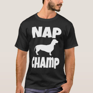 Weiner Dog Dachshund Owner Nap Champ   Puppy Mum D T-Shirt