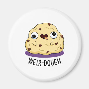 Weir-Dough Funny Baking Dough Pun  Magnet