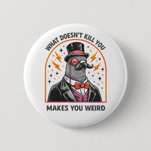 Weird 6 Cm Round Badge