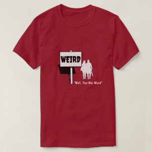 Weird - A MisterP Shirt