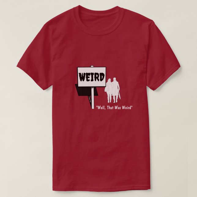 Weird - A MisterP Shirt (Design Front)