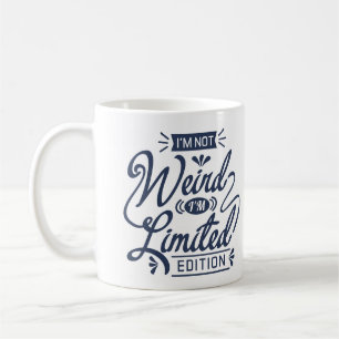 Weird Attitude quote  Coffee Mug