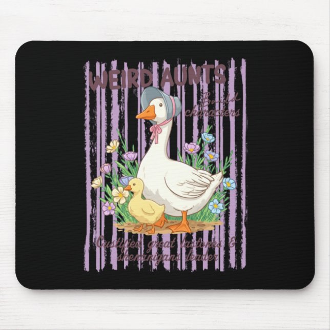 Weird Aunts Build Character Funny Goose Quote Mouse Pad (Front)