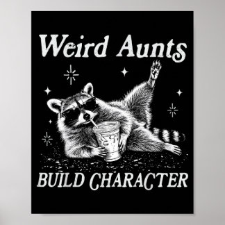 Weird Aunts Build Character Iced Coffee Racoon Poster