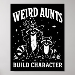 Weird Aunts Build Character Racoon Aunties Kids Poster