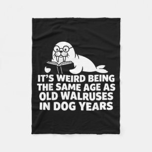 Weird being the same age as old walruses in dog fleece blanket